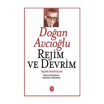 Rejim ve Devrim - Doğan Avcıoğlu