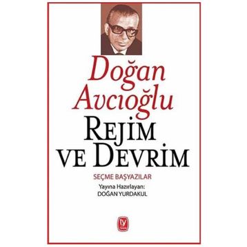 Rejim ve Devrim - Doğan Avcıoğlu