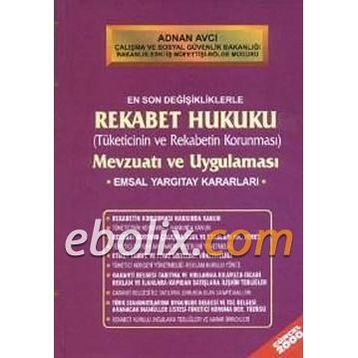 REKABET HUKUKU MEVZUATI VE UYGULAMASI - ADNAN AVCI