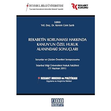 Rekabetin Korunması Hakkında Kanun’un Özel Hukuk Alanındaki Sonuçları - Kerem Cem Sanlı