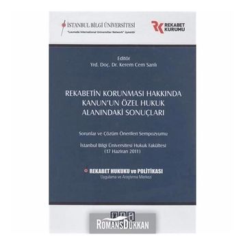 Rekabetin Korunması Hakkında Kanun’un Özel Hukuk Alanındaki Sonuçları - Kerem Cem Sanlı