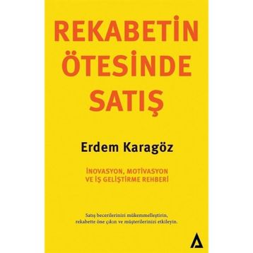 Rekabetin Ötesinde Satış - Erdem Karagöz