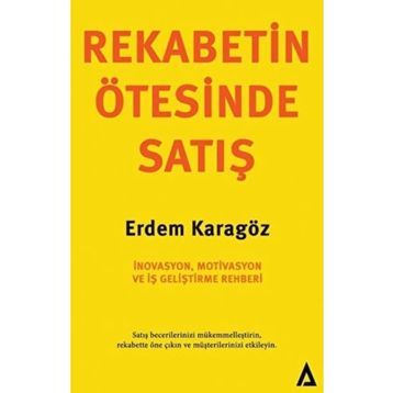 Rekabetin Ötesinde Satış - Erdem Karagöz