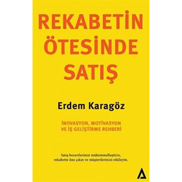 Rekabetin Ötesinde Satış - Erdem Karagöz