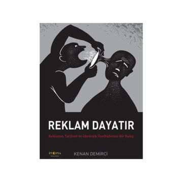 Reklam Dayatır / Kenan Demirci / Ütopya Yayınevi