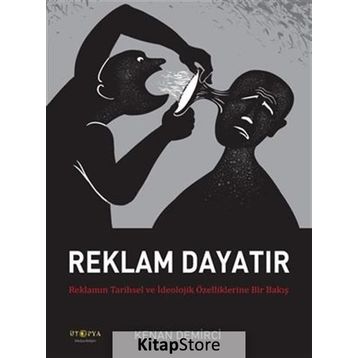 Reklam Dayatır / Kenan Demirci / Ütopya Yayınevi