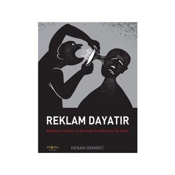 Reklam Dayatır / Kenan Demirci / Ütopya Yayınevi