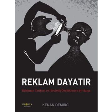 Reklam Dayatır / Kenan Demirci / Ütopya Yayınevi