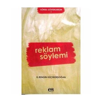 REKLAM SÖYLEMİ - G. RENGIN KÜÇÜKERDOĞAN