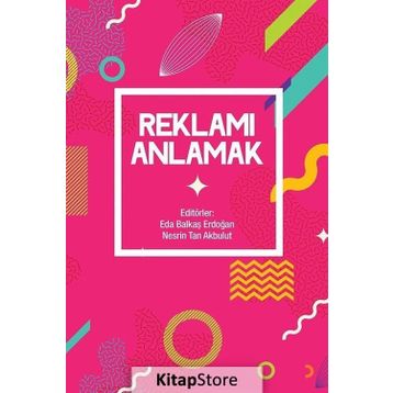 Reklamı Okumak Reklamı Anlamak - Mehmet Yakın