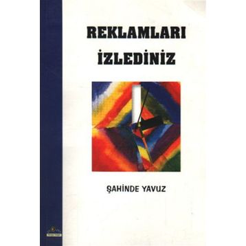 Reklamları İzlediniz - Şahinde Yavuz