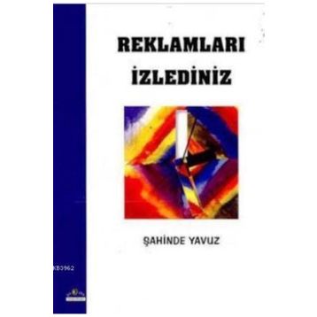 Reklamları İzlediniz - Şahinde Yavuz