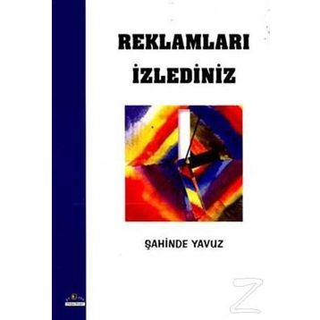 Reklamları İzlediniz - Şahinde Yavuz