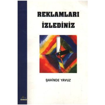 Reklamları İzlediniz - Şahinde Yavuz