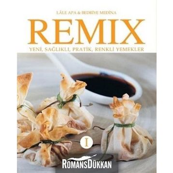 REMIX 1 YENI SAĞLIKLI PRATIK RENKLI YEMEKLER - LALE APA, BEDRIYE MEDINA
