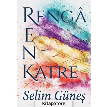 Rengarenk Katre - Selim Güneş