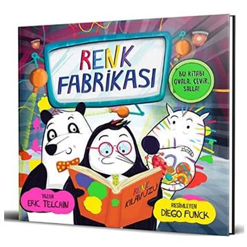 Renk Fabrikası: Bu Kitabı Ovala, Çevir, Salla!