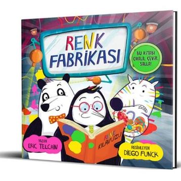 Renk Fabrikası: Bu Kitabı Ovala, Çevir, Salla!