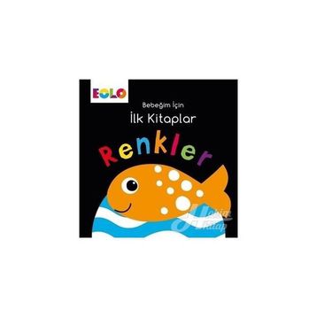 Renkler - Bebeğim İçin İlk Kitaplar - Eolo
