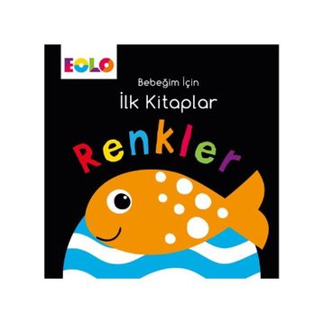 Renkler - Bebeğim İçin İlk Kitaplar - Eolo