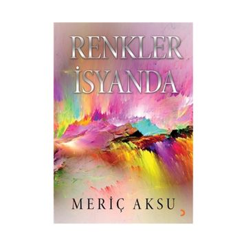 Renkler İsyanda - Meriç Aksu
