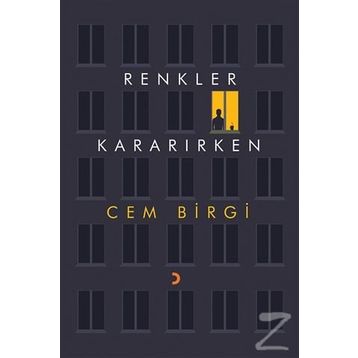 Renkler Kararırken - Cem Birgi