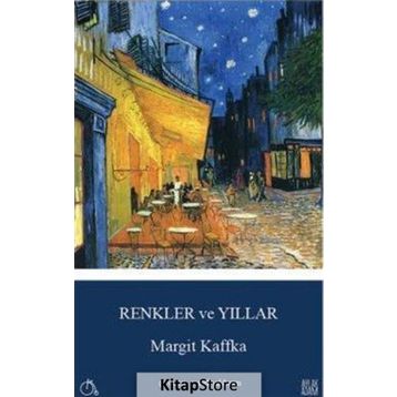 Renkler ve Yıllar - Margit Kaffka