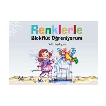 RENKLERLE BLOKFLÜT ÖĞRENİYORUM - SALIH AYDOĞAN