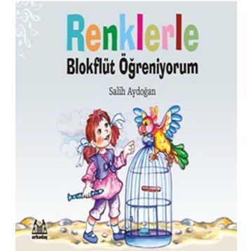 RENKLERLE BLOKFLÜT ÖĞRENİYORUM - SALIH AYDOĞAN