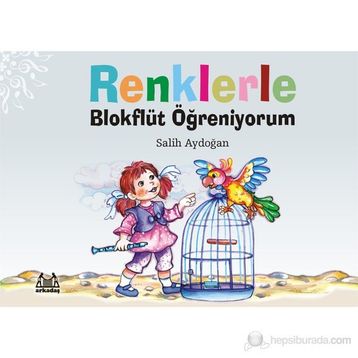 RENKLERLE BLOKFLÜT ÖĞRENİYORUM - SALIH AYDOĞAN