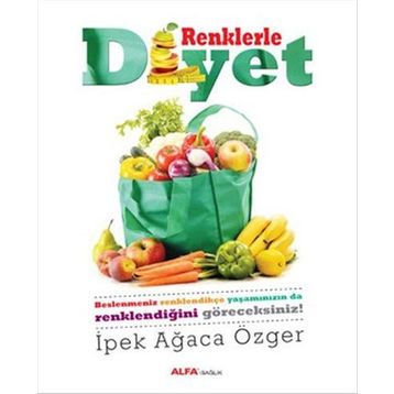 Renklerle Diyet - İpek Ağaca Özger