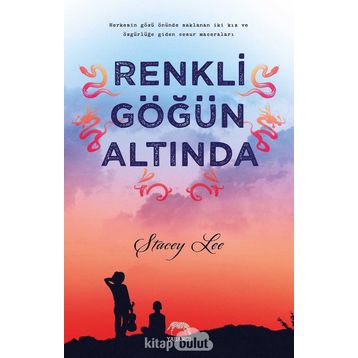 Renkli Göğün Altında - Stacey Lee