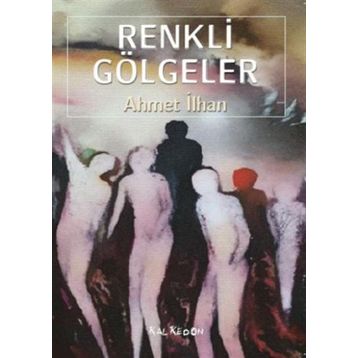 Renkli Gölgeler - Ahmet İlhan