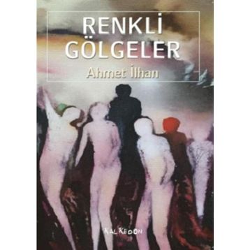 Renkli Gölgeler - Ahmet İlhan