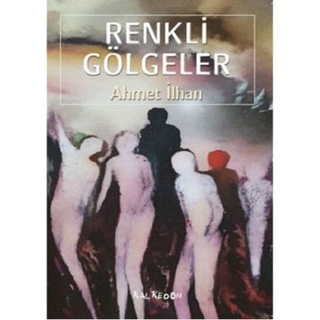 Renkli Gölgeler - Ahmet İlhan