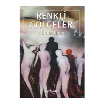 Renkli Gölgeler - Ahmet İlhan