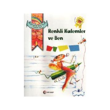 RENKLI KALEMLER VE BEN - KOLEKTIF