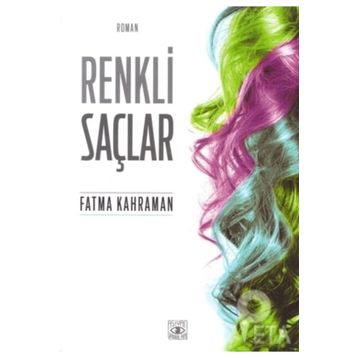 Renkli Saçlar - Fatma Kahraman