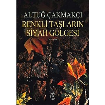 RENKLI TAŞLARIN SIYAH GÖLGESI - GENEL