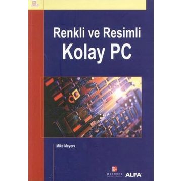 Renkli ve Resimli Kolay Pc - Mike Meyers