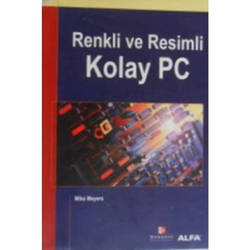 Renkli ve Resimli Kolay Pc - Mike Meyers