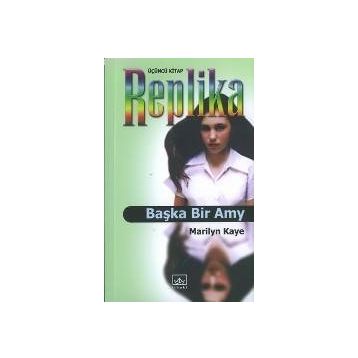 REPLIKA 3 / BAŞKA BIR AMY - MARILYN KAYE