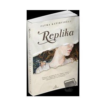 Replika - Fatma Katırcıoğlu