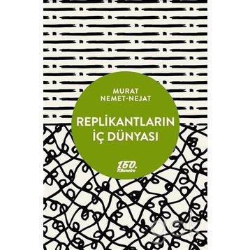 Replikantların İç Dünyası - Murat Nemet Nejat