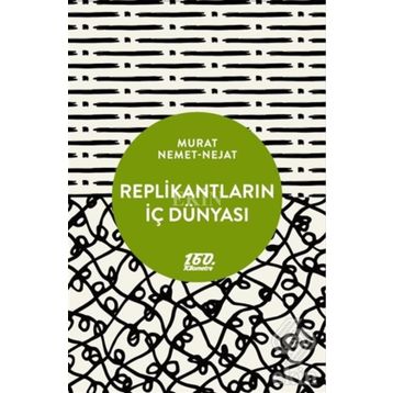 Replikantların İç Dünyası - Murat Nemet Nejat