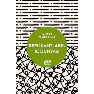 Replikantların İç Dünyası - Murat Nemet Nejat