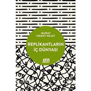 Replikantların İç Dünyası - Murat Nemet Nejat