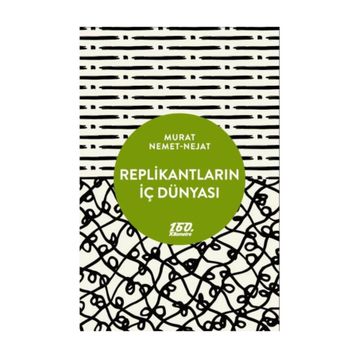 Replikantların İç Dünyası - Murat Nemet Nejat