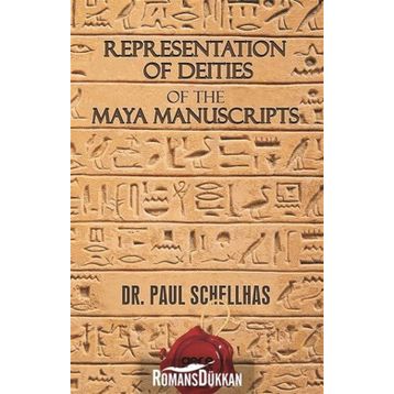 Representation of Deities The Maya Manuscripts - Paul Schellhas