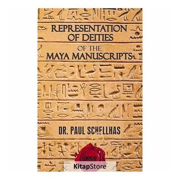 Representation of Deities The Maya Manuscripts - Paul Schellhas
